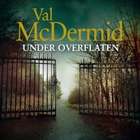 Under overflaten - Val McDermid