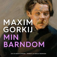 Min barndom - Maxim Gorkij