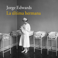 La última hermana - Jorge Edwards