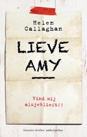Lieve Amy: Vind mij alsjeblieft!! - Helen Callaghan