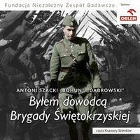 Byłem dowódcą Brygady Świętokrzyskiej - Antoni Szacki