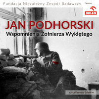 Wspomnienia Żołnierza Wyklętego - Jan Podhorski