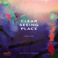Clear Seeing Place - Studio Visits - Brian Rutenberg