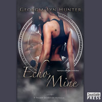 Echo, Mine: A Fallen Guardian Novella 1.5 - Georgia Lyn Hunter