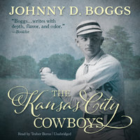 The Kansas City Cowboys - Johnny D. Boggs