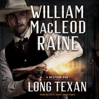 Long Texan: A Western Duo - William MacLeod Raine