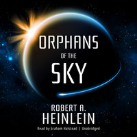 Orphans of the Sky - Robert A. Heinlein