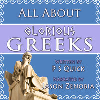 All About Glorious Greeks - PS Quick
