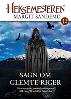 Heksemesteren 12 - Sagn om glemte riger - Margit Sandemo