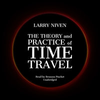 The Theory and Practice of Time Travel - Larry Niven