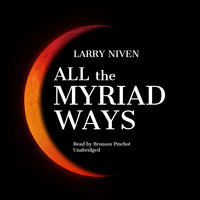 All the Myriad Ways - Larry Niven