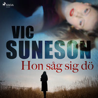 Hon såg sig dö - Vic Suneson