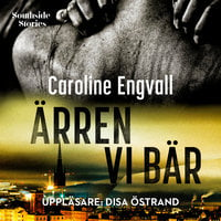 Ärren vi bär - Caroline Engvall