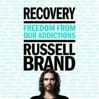 Recovery: Freedom From Our Addictions - Russell Brand