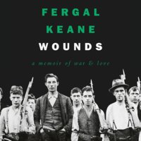 Wounds: A Memoir of War and Love - Fergal Keane