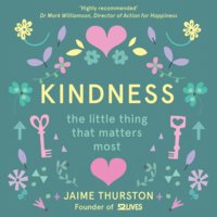Kindness: The Little Thing that Matters Most - 52 Lives, Jaime Thurston