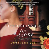 Unforgivable Love: A Retelling of Dangerous Liaisons - Sophfronia Scott