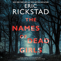 The Names of Dead Girls - Eric Rickstad