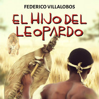 El hijo del Leopardo - Federico Villalobos