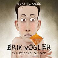 Erik Vogler: Muerte en el balneario - Beatriz Osés García