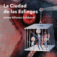 La Ciudad de las Esfinges - Jaime Alfonso Sandoval