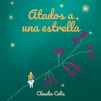 Atados a una estrella - Claudia Celis