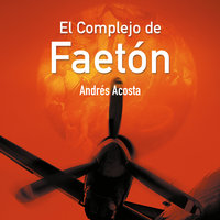 El complejo de Faetón - Andrés Acosta