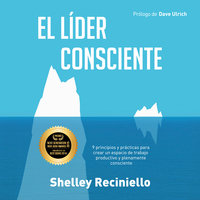 El líder consciente - Shelley Reciniello