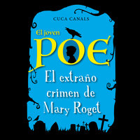 El joven Poe: El extraño crimen de Mary Roget - Cuca Canals