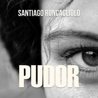 Pudor - Santiago Roncagliolo