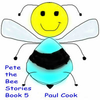 Pete the Bee Book 5 - Paul Cook