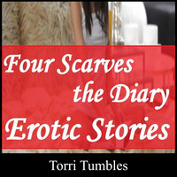 Four Scarves the Diary Erotic Stories - Torri Tumbles