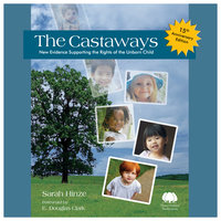 The Castaways - New Evidence Supporting the Rights of the Unborn Child - Sarah Hinze