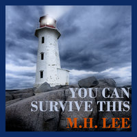 You Can Survive This - M.H. Lee