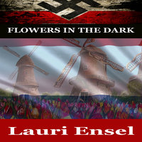 Christian War Story - Flowers in the Dark - Lauri Ensel