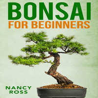 Bonsai for Beginners - Nancy Ross