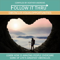 Follow It Thru - Obstacles Equal Opportunities - Heather Andrews