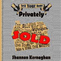 Sell Your Home Privately - Shannon Kernaghan
