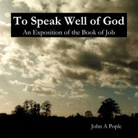 To Speak Well Of God - John A. Pople
