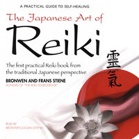 The Japanese Art of Reiki - Bronwen Logan, Frans Stiene