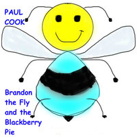 Brandon the Fly and the Blackberry Pie - Paul Cook