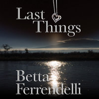 Last Things - Betta Ferrendelli