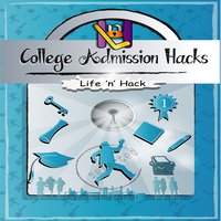College Admission Hacks - Life ’n’ Hack