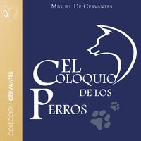 El coloquio de los perros - Dramatizado - Miguel De Cervantes