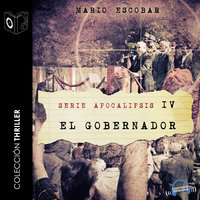 Apocalipsis IV - El gobernador - Mario Escobar Golderos