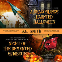 A Dragonlings’ Haunted Halloween and Night of the Demented Symbiots: Two Dragonlings of Valdier Novellas - S.E. Smith