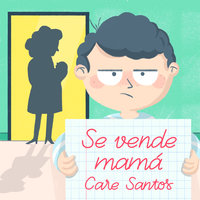 Se vende mamá - Care Santos