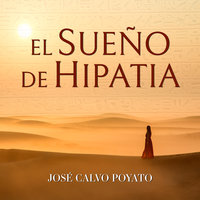 El sueño de Hipatia - José Calvo Poyato