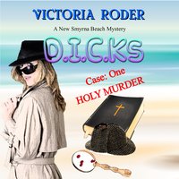 D.I.C.K.s. - Holy Murder - Victoria Roder