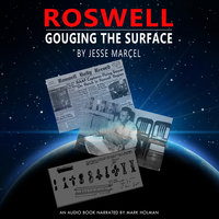 Roswell - Gouging the Surface - Jesse Marcel